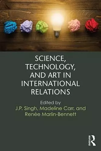 Science, Technology, and Art in International Relations cover