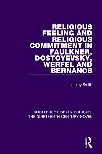 Religious Feeling and Religious Commitment in Faulkner, Dostoyevsky, Werfel and Bernanos cover