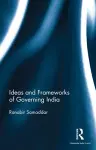 Ideas and Frameworks of Governing India cover