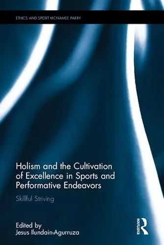 Holism and the Cultivation of Excellence in Sports and Performance cover