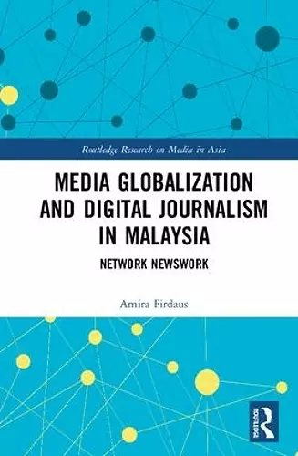 Media Globalization and Digital Journalism in Malaysia cover