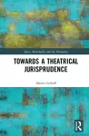 Towards a Theatrical Jurisprudence cover