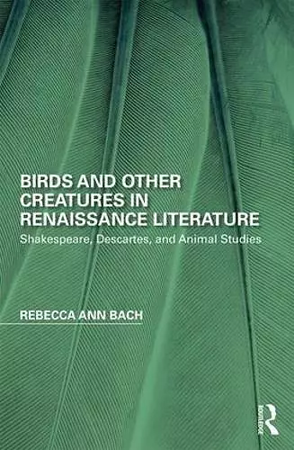 Birds and Other Creatures in Renaissance Literature cover