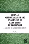 Between Humanitarianism and Evangelism in Faith-based Organisations cover