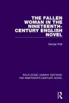 The Fallen Woman in the Nineteenth-Century English Novel cover