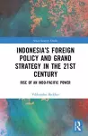 Indonesia’s Foreign Policy and Grand Strategy in the 21st Century cover