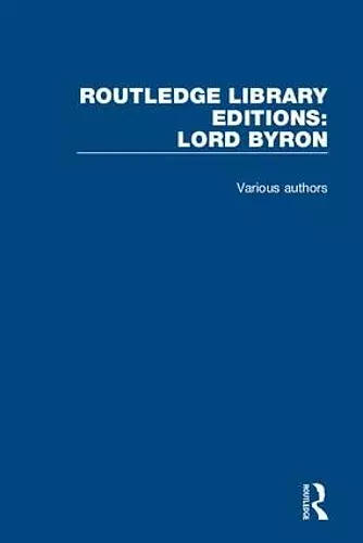 Routledge Library Editions: Lord Byron cover