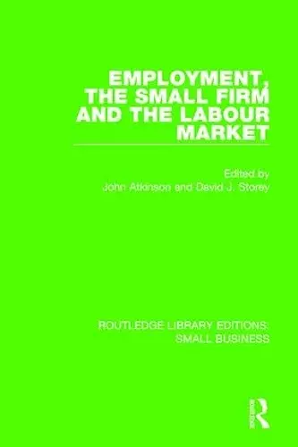 Employment, the Small Firm and the Labour Market cover