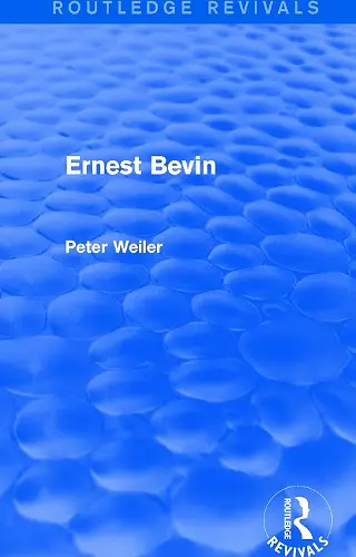 Ernest Bevin (Routledge Revivals) cover