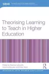 Theorising Learning to Teach in Higher Education cover