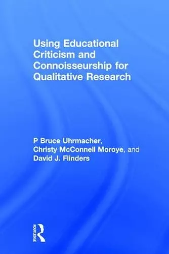 Using Educational Criticism and Connoisseurship for Qualitative Research cover