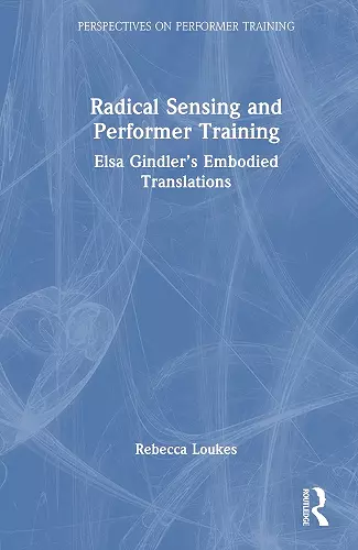 Radical Sensing and Performer Training cover