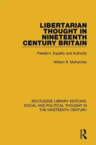 Libertarian Thought in Nineteenth Century Britain cover