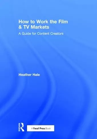 How to Work the Film & TV Markets cover