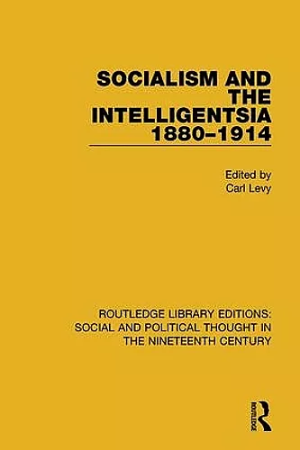 Socialism and the Intelligentsia 1880-1914 cover