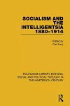 Socialism and the Intelligentsia 1880-1914 cover