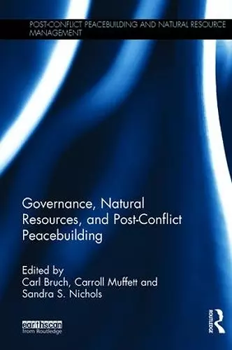 Governance, Natural Resources and Post-Conflict Peacebuilding cover