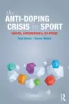The Anti-Doping Crisis in Sport cover