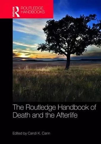 The Routledge Handbook of Death and the Afterlife cover