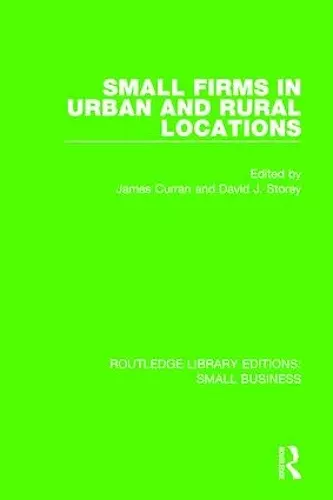 Small Firms in Urban and Rural Locations cover