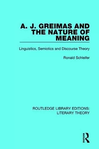 A. J. Greimas and the Nature of Meaning cover