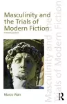 Masculinity and the Trials of Modern Fiction cover