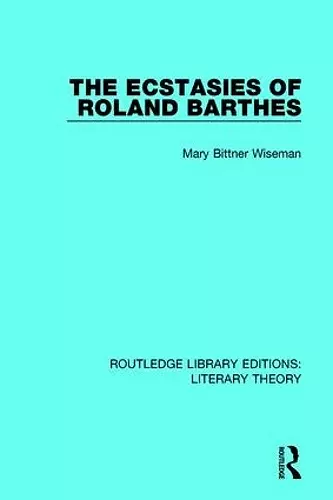The Ecstasies of Roland Barthes cover