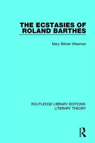 The Ecstasies of Roland Barthes cover