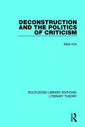 Deconstruction and the Politics of Criticism cover