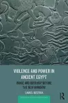 Violence and Power in Ancient Egypt cover