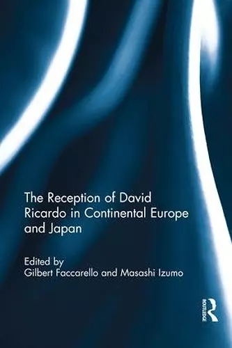 The Reception of David Ricardo in Continental Europe and Japan cover