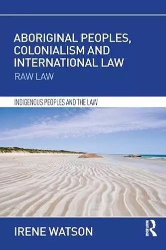 Aboriginal Peoples, Colonialism and International Law cover