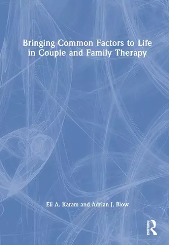 Bringing Common Factors to Life in Couple and Family Therapy cover