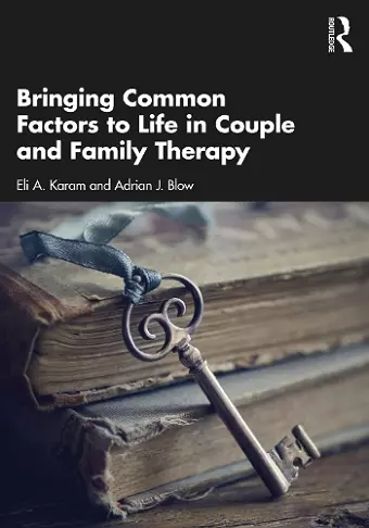 Bringing Common Factors to Life in Couple and Family Therapy cover