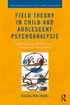 Field Theory in Child and Adolescent Psychoanalysis cover