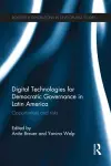 Digital Technologies for Democratic Governance in Latin America cover