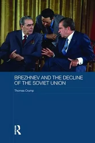 Brezhnev and the Decline of the Soviet Union cover