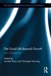 The Good Life Beyond Growth cover