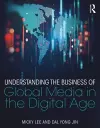 Understanding the Business of Global Media in the Digital Age cover