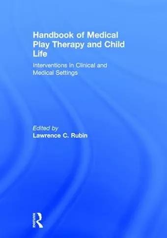 Handbook of Medical Play Therapy and Child Life cover