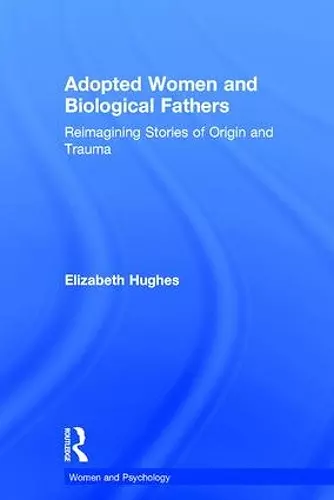 Adopted Women and Biological Fathers cover