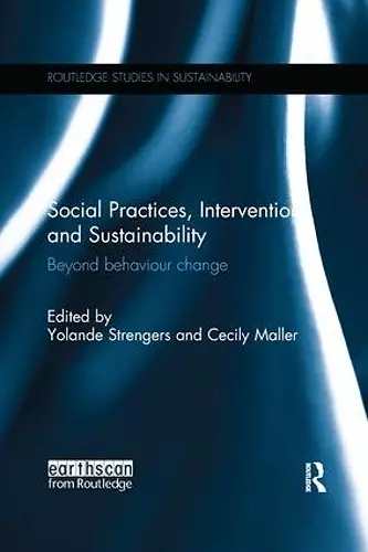 Social Practices, Intervention and Sustainability cover