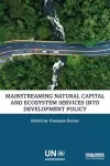 Mainstreaming Natural Capital and Ecosystem Services into Development Policy cover