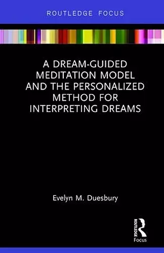 A Dream-Guided Meditation Model and the Personalized Method for Interpreting Dreams cover