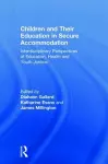 Children and Their Education in Secure Accommodation cover