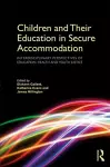 Children and Their Education in Secure Accommodation cover