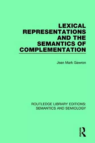 Lexical Representations and the Semantics of Complementation cover