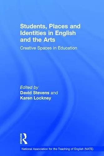 Students, Places and Identities in English and the Arts cover