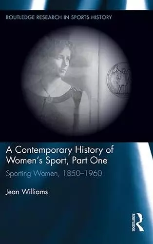 A Contemporary History of Women's Sport, Part One cover