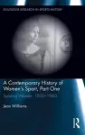 A Contemporary History of Women's Sport, Part One cover